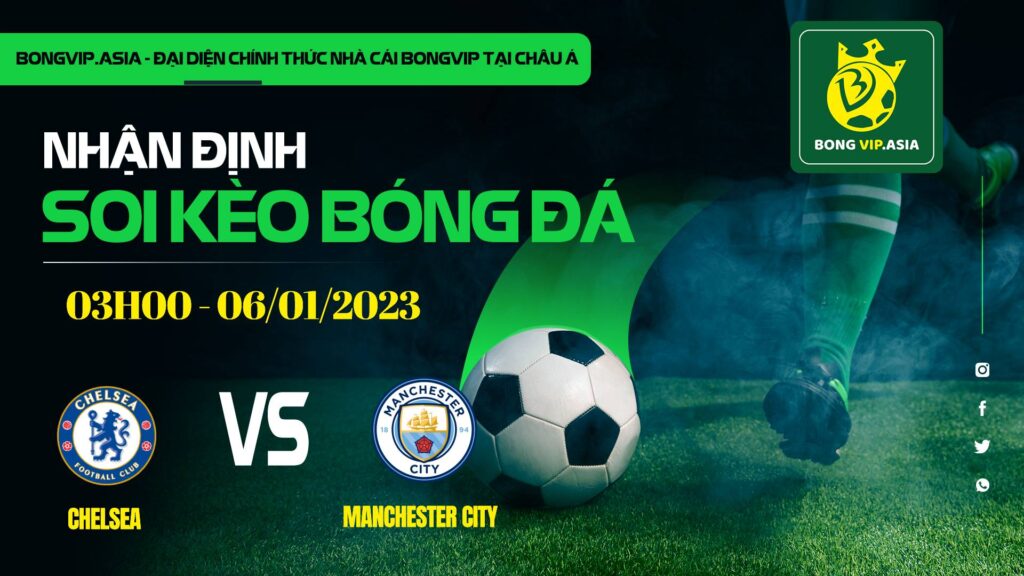 Soi kèo Bongvip Chelsea vs Manchester City